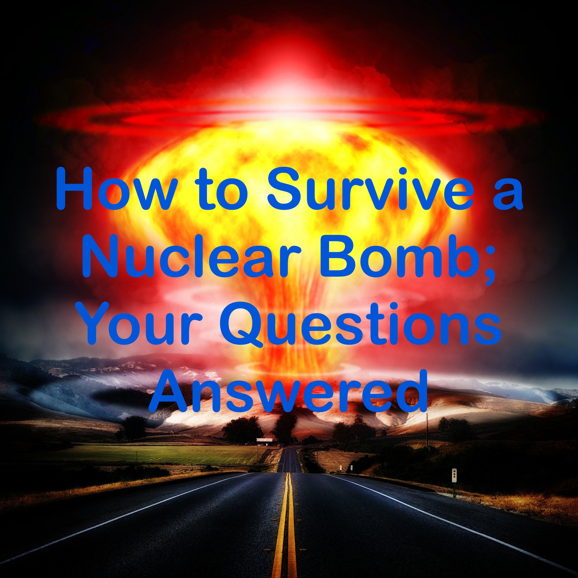 How to Survive a Nuclear Bomb; Your Questions Answered - Mom MD Hawaii