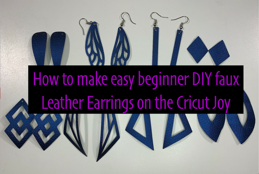 How to Make Easy Beginner DIY Faux Leather Earrings on the Cricut Joy